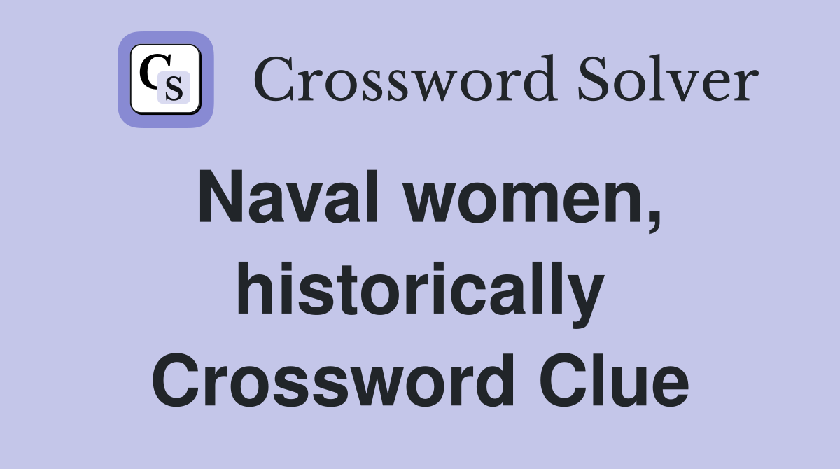 Naval women, historically Crossword Clue