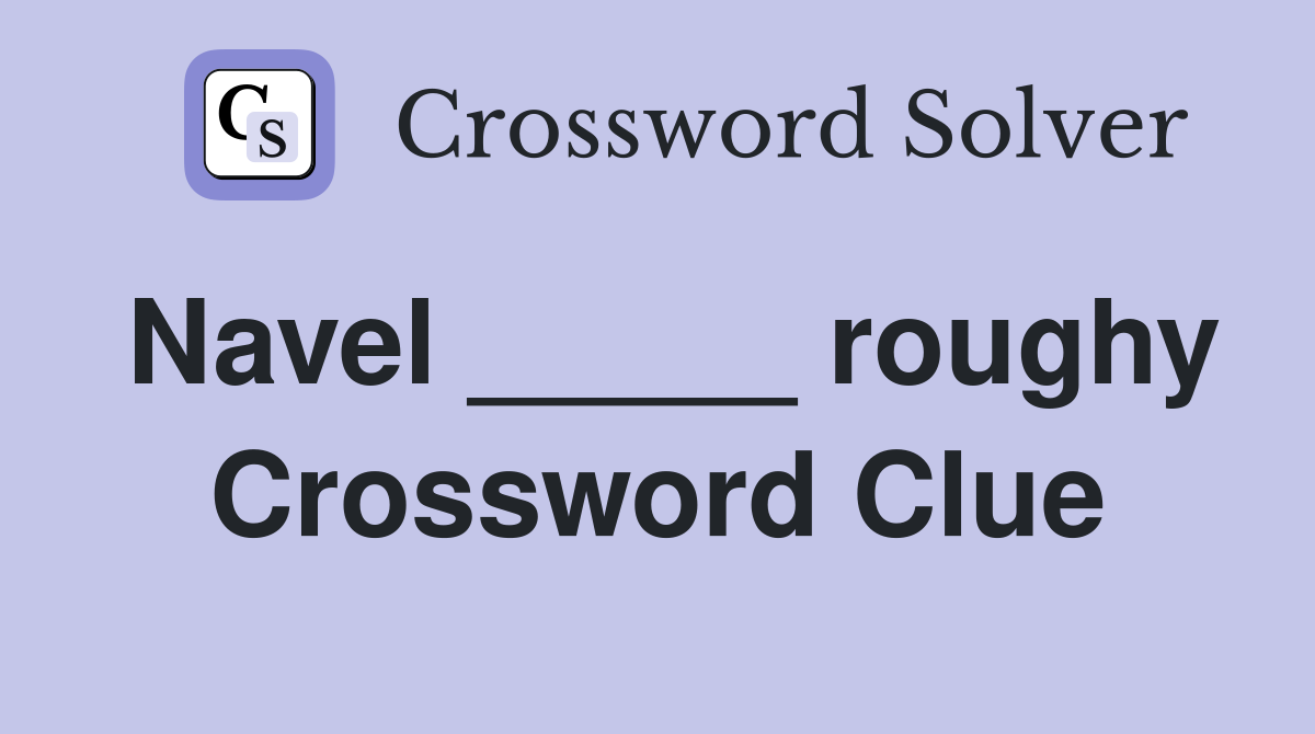 Navel _____ roughy Crossword Clue