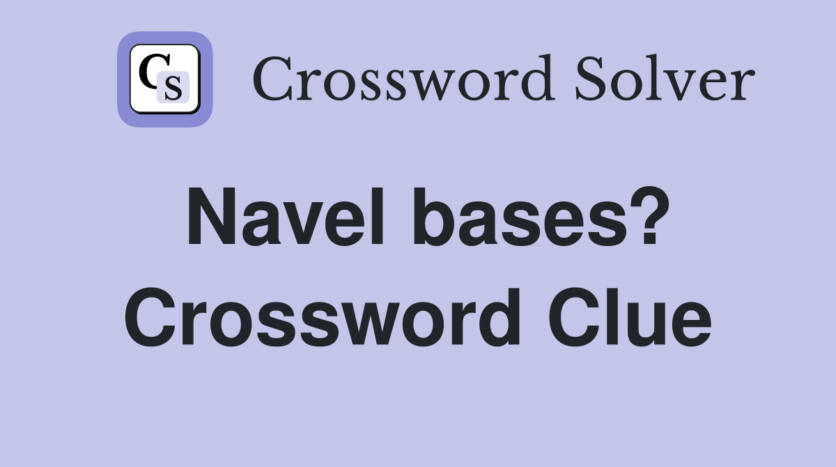 Navel bases? Crossword Clue