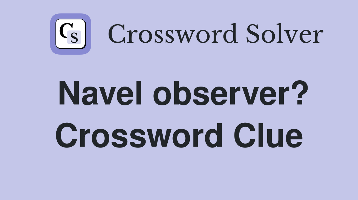 Navel observer? Crossword Clue