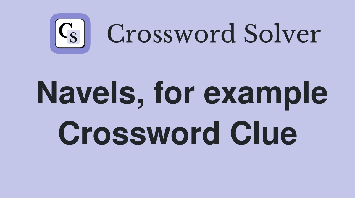 Navels, for example Crossword Clue
