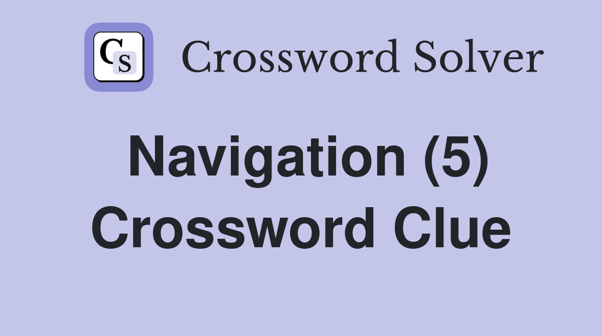Navigation (5) Crossword Clue