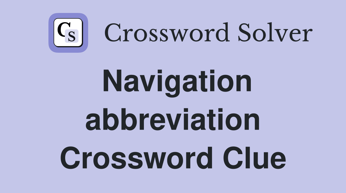 Navigation abbreviation Crossword Clue