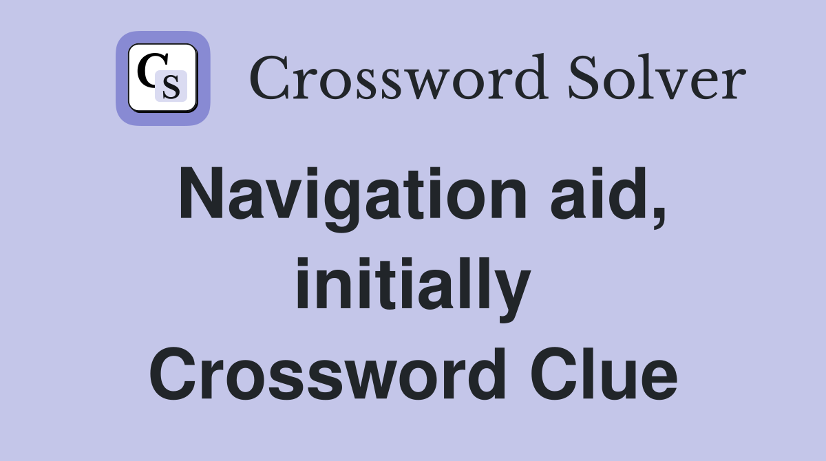 Navigation aid, initially Crossword Clue