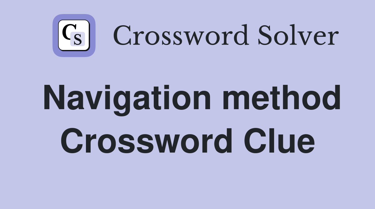 Navigation method Crossword Clue
