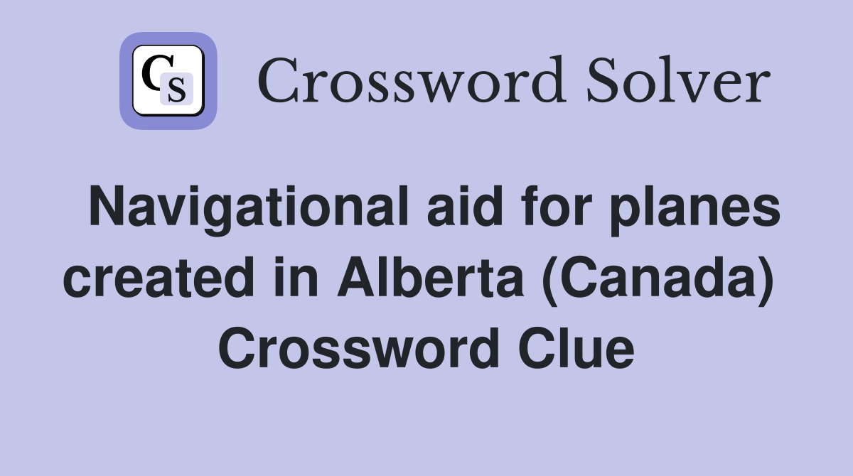 Navigational aid for planes created in Alberta (Canada)  Crossword Clue