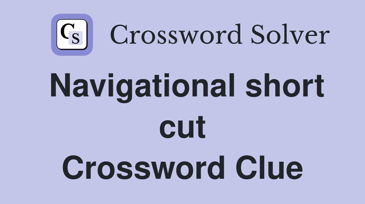 Navigational short cut Crossword Clue