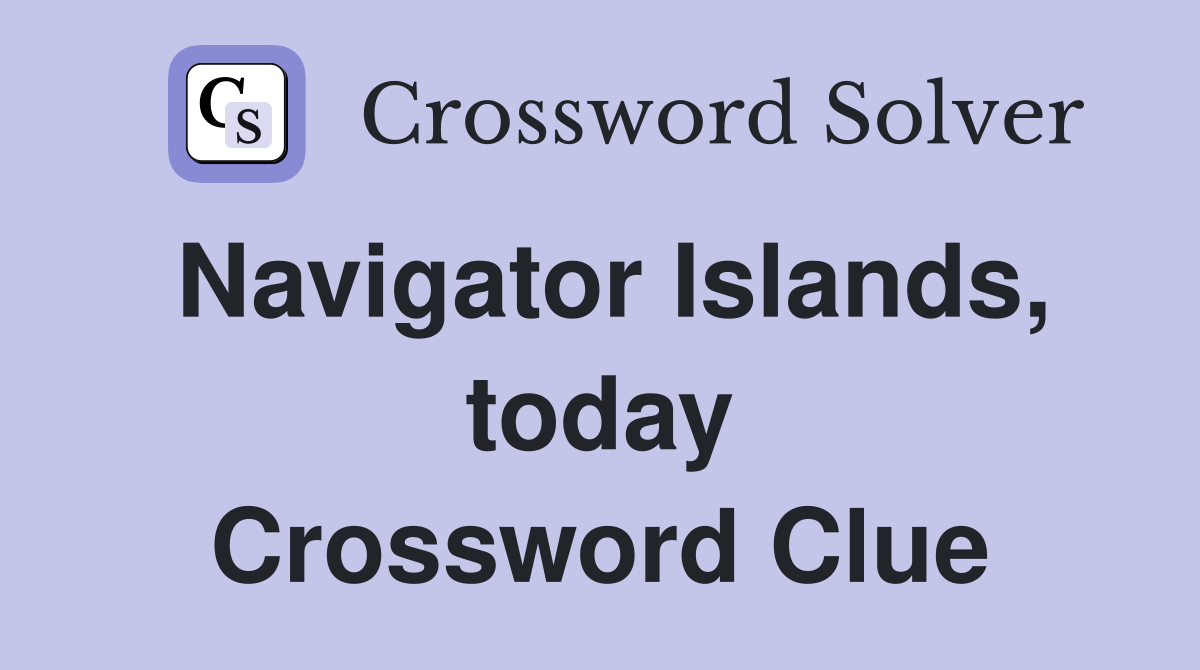 Navigator Islands, today Crossword Clue