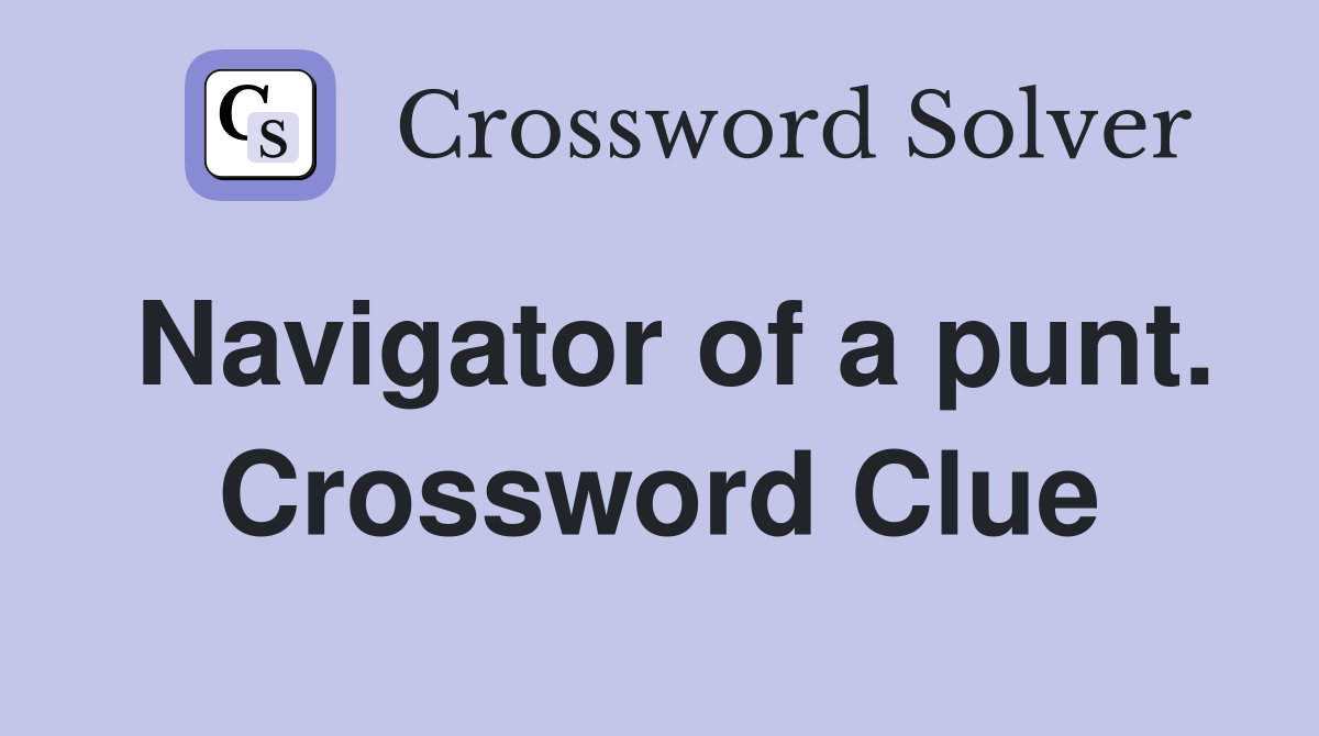 Navigator of a punt. Crossword Clue