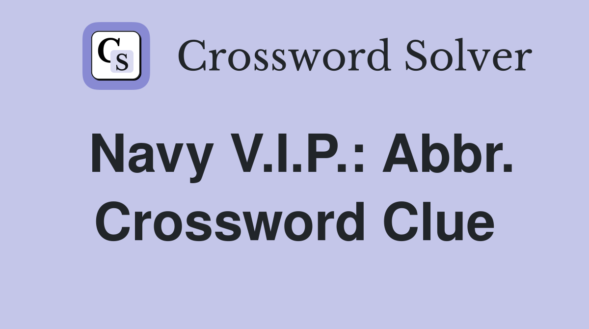 Navy V.I.P.: Abbr. Crossword Clue