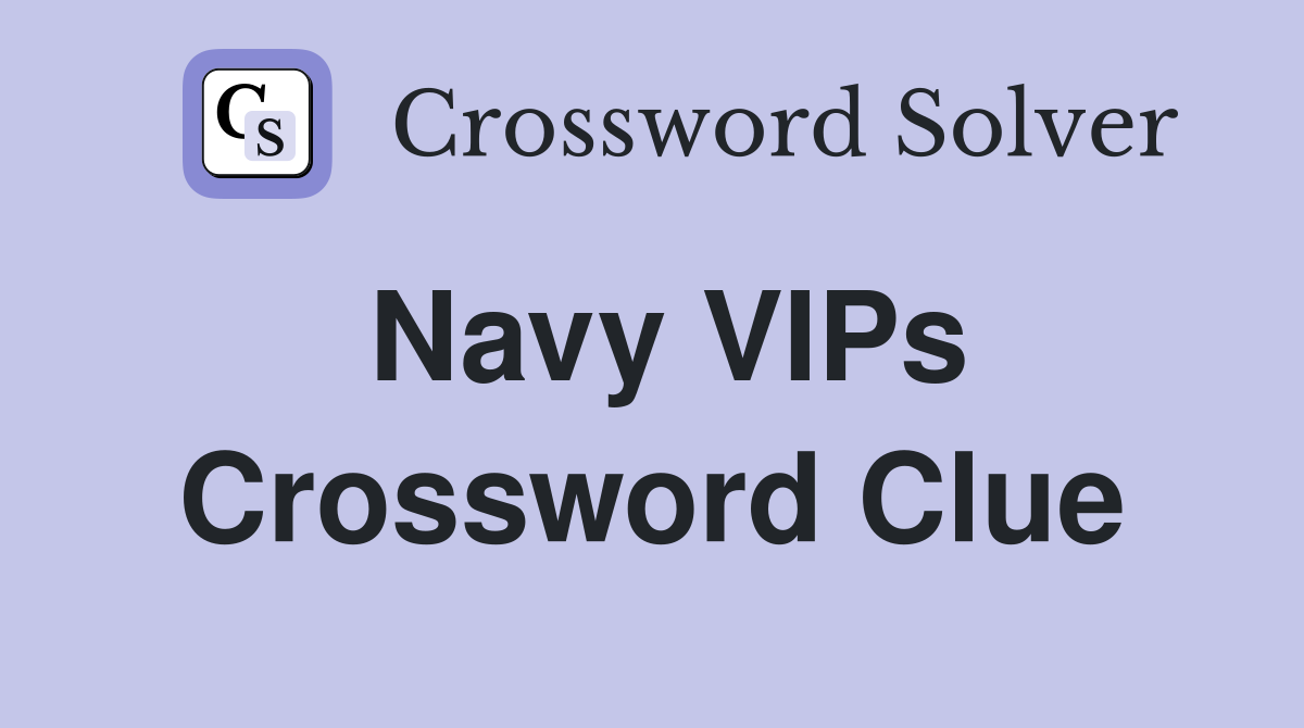 Navy VIPs Crossword Clue