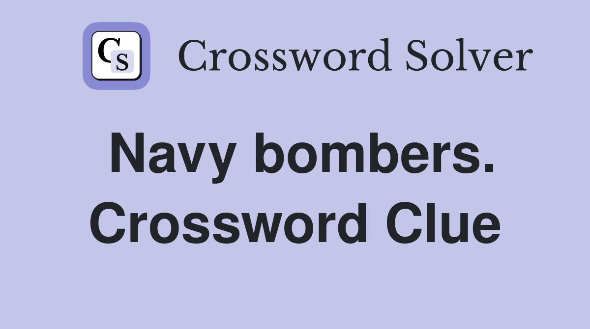 Navy bombers. Crossword Clue