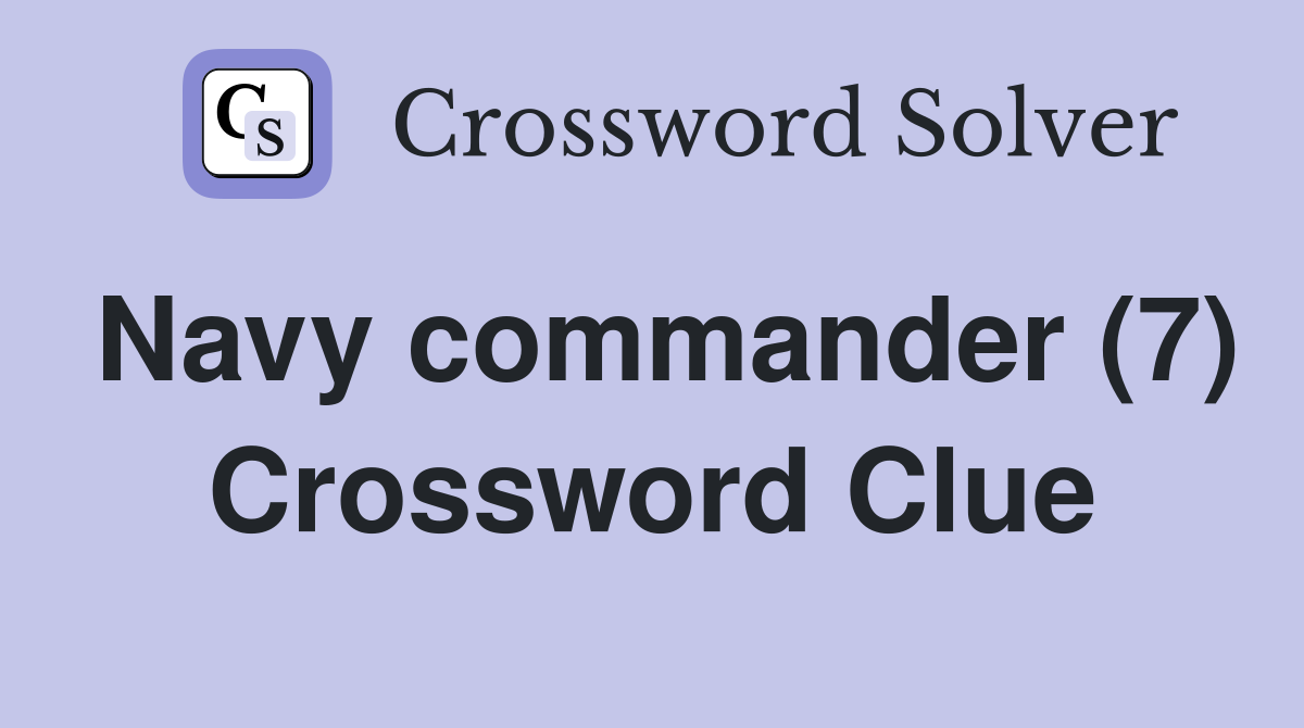 Navy commander (7) Crossword Clue