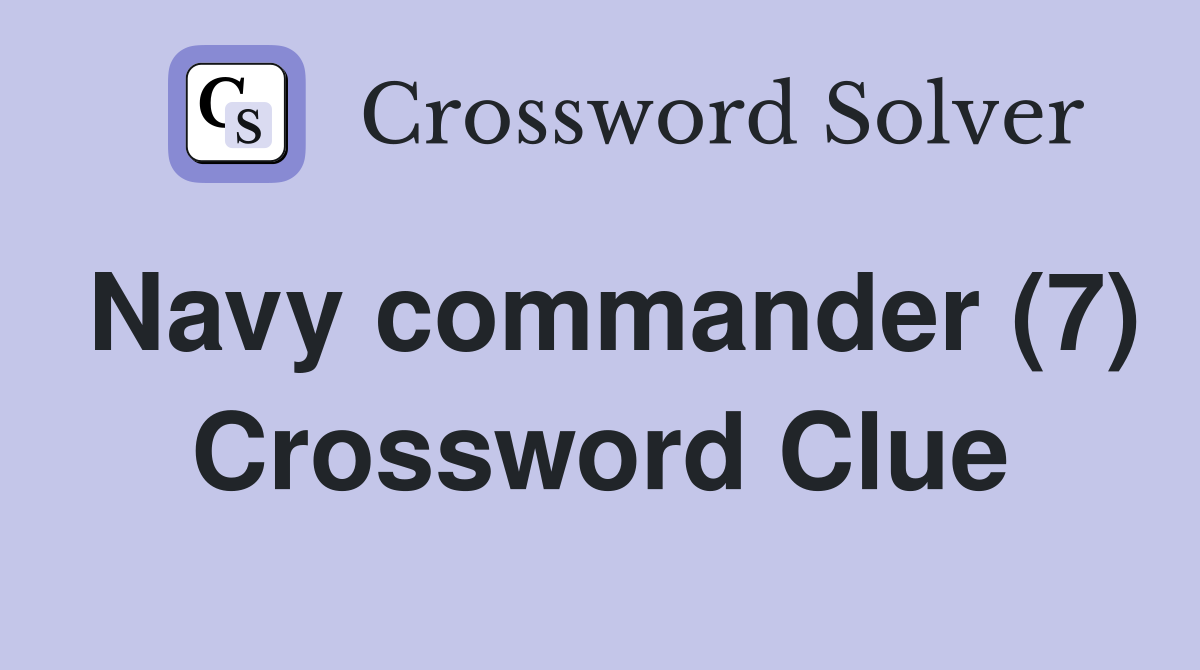 Navy commander (7) - Crossword Clue Answers - Crossword Solver