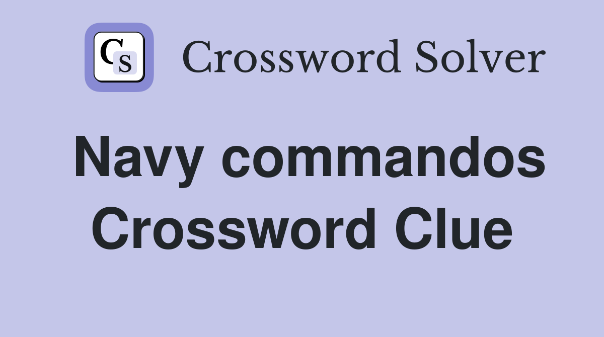 Navy commandos Crossword Clue