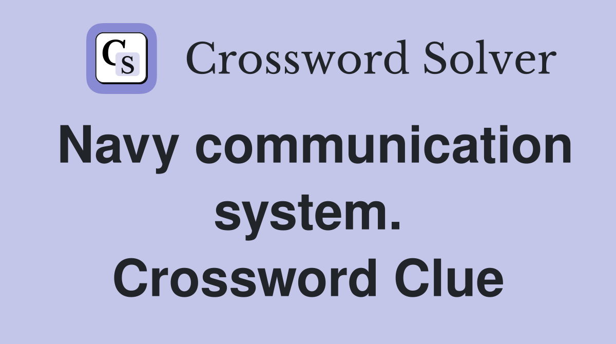 Navy communication system. Crossword Clue
