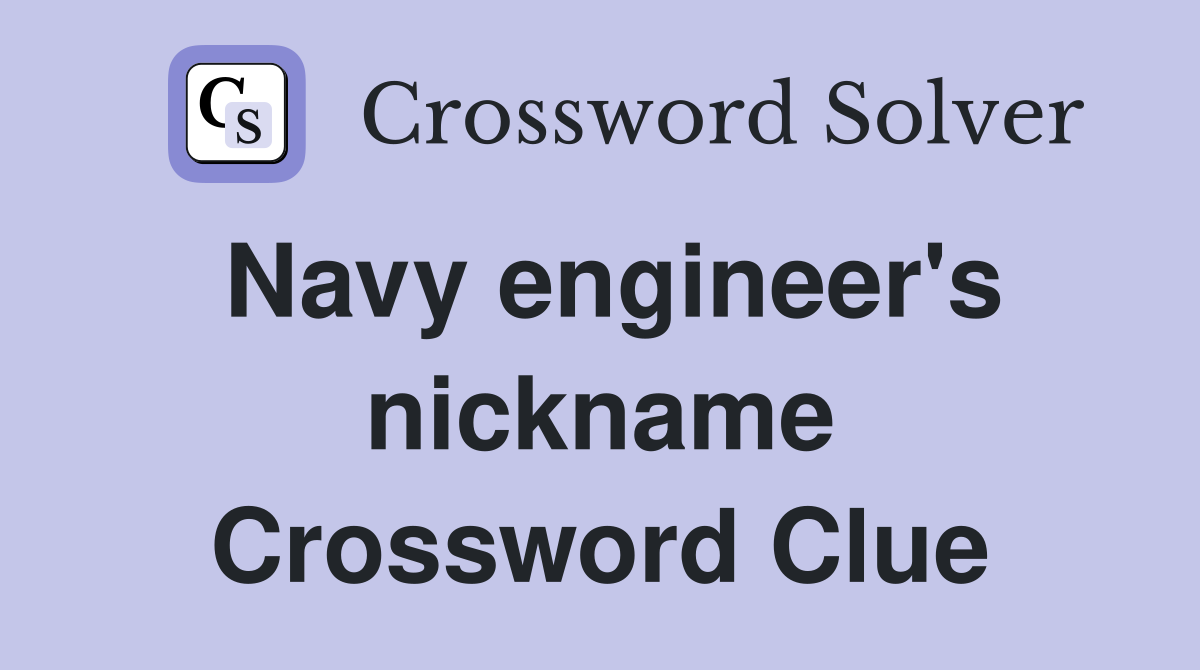 Navy engineer's nickname Crossword Clue