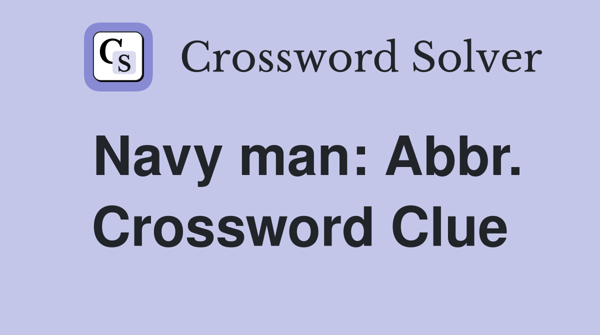 Navy man: Abbr. Crossword Clue