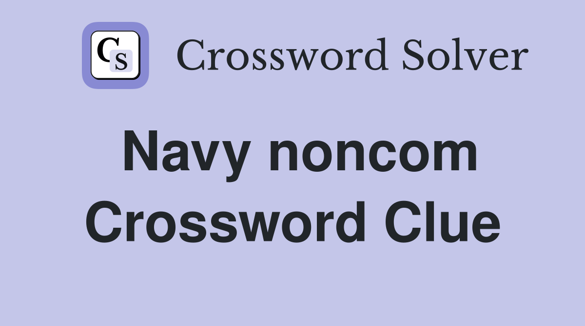 Navy noncom Crossword Clue