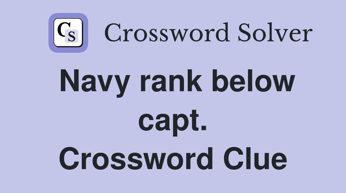 Navy rank below capt. Crossword Clue