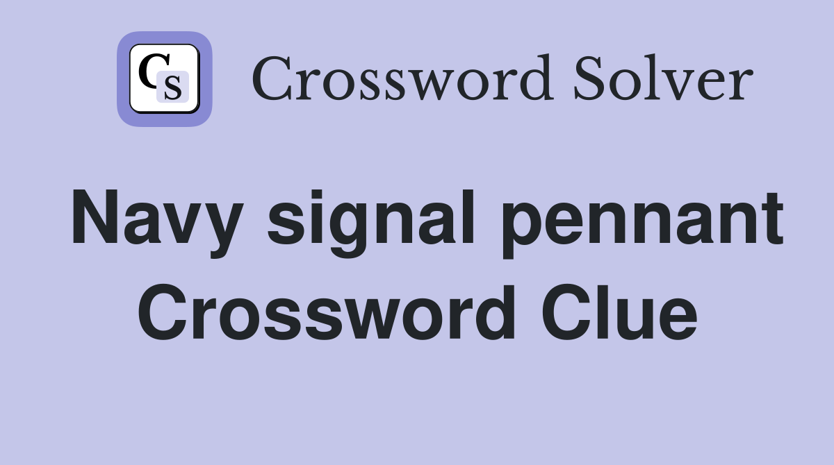 Navy signal pennant Crossword Clue