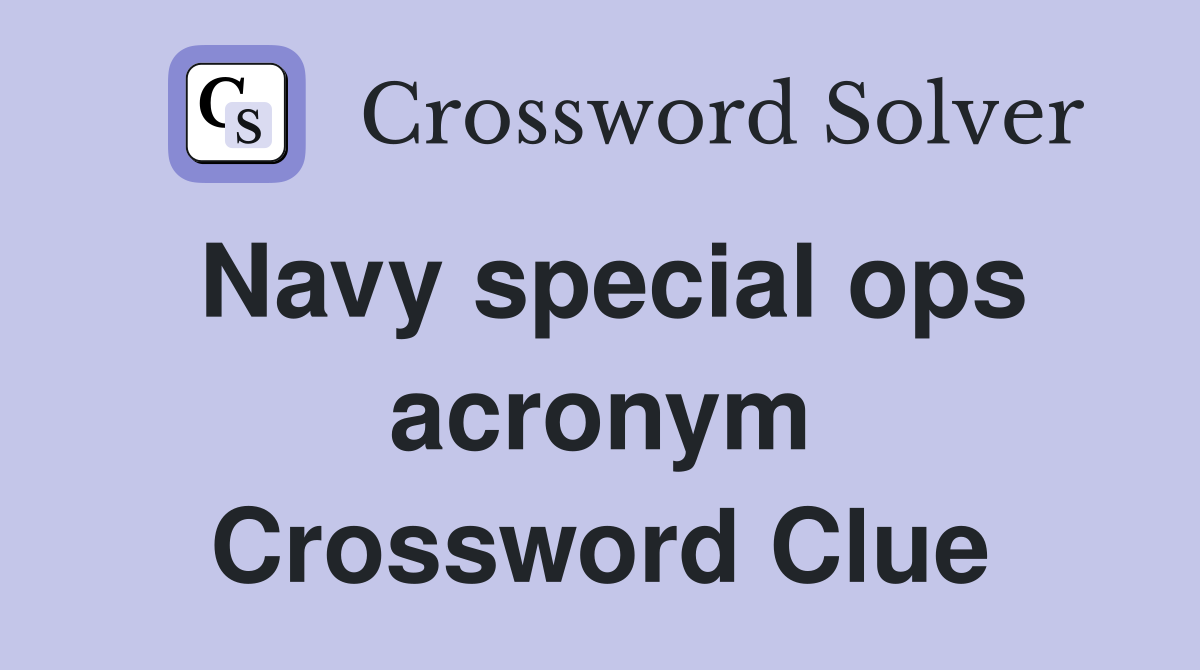 Navy special ops acronym Crossword Clue