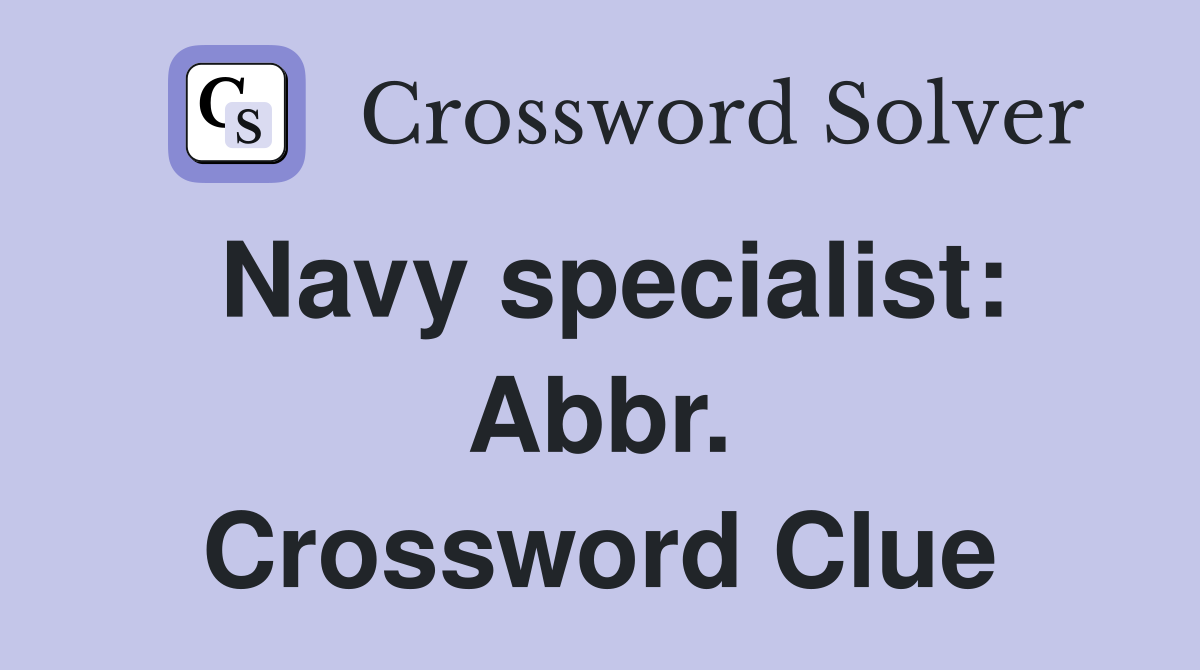 Navy specialist: Abbr. Crossword Clue