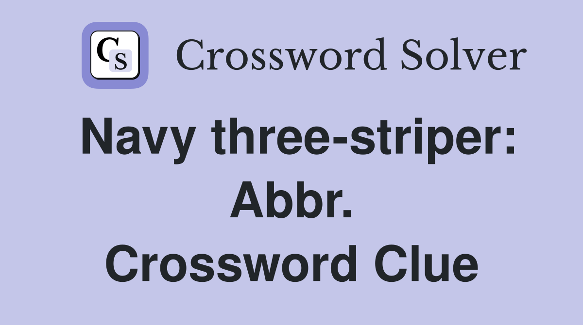 Navy three-striper: Abbr. Crossword Clue