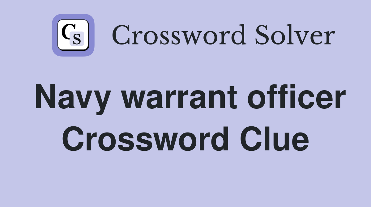 Navy warrant officer Crossword Clue