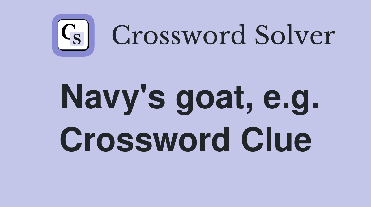 Navy's goat, e.g. Crossword Clue