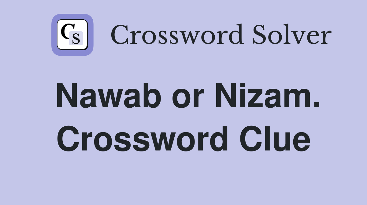 Nawab or Nizam. Crossword Clue