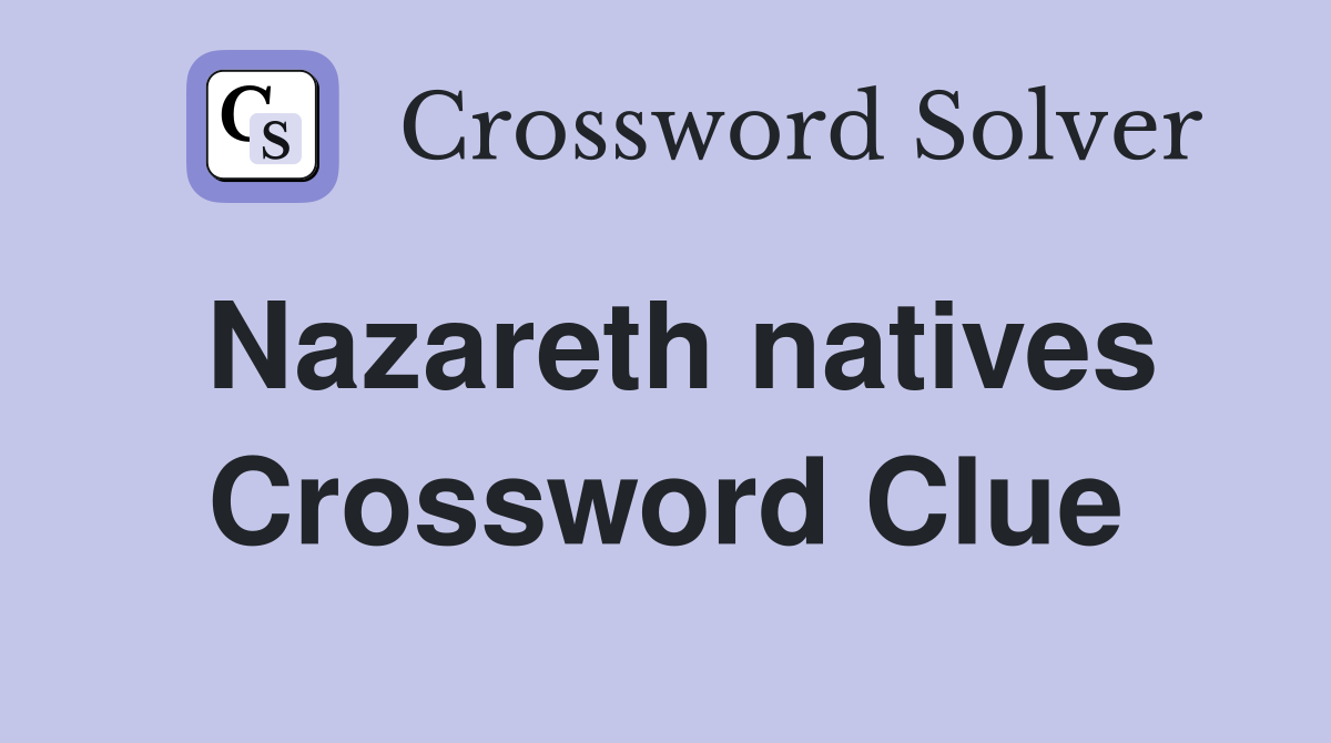 Nazareth natives Crossword Clue