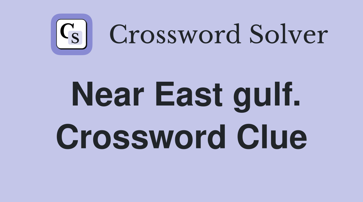 Near East gulf. Crossword Clue
