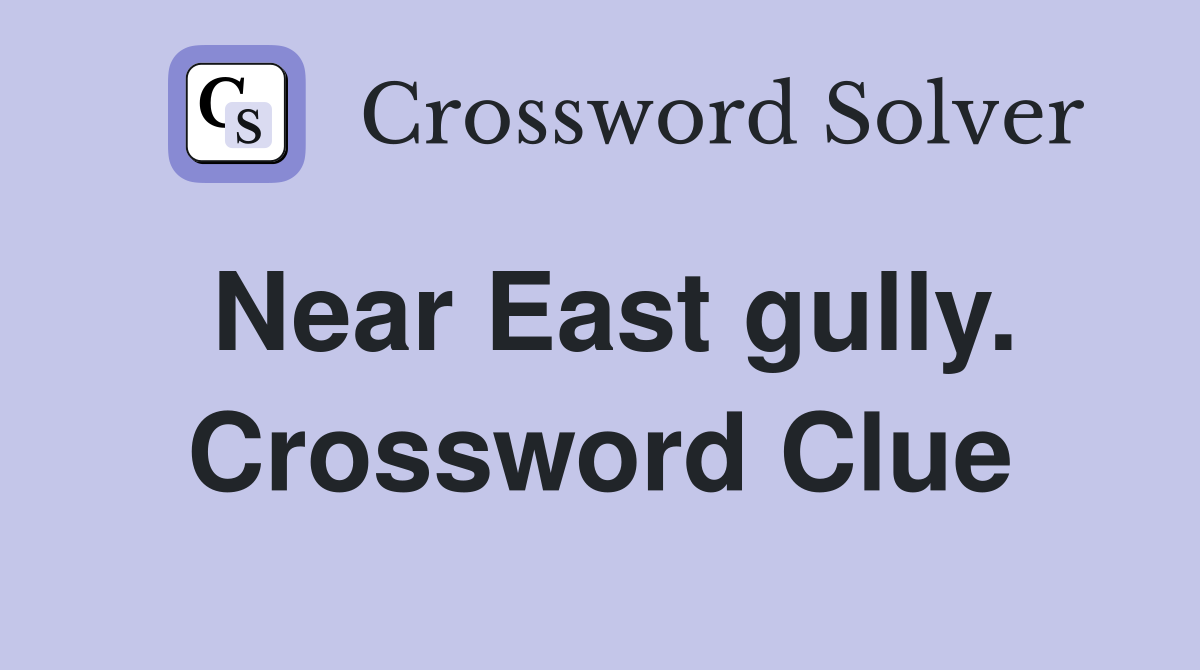 Near East gully. Crossword Clue