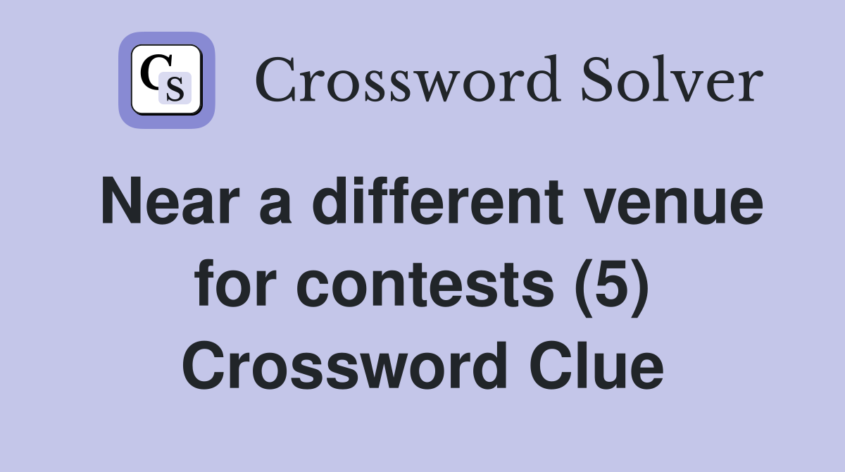 Near a different venue for contests (5) Crossword Clue