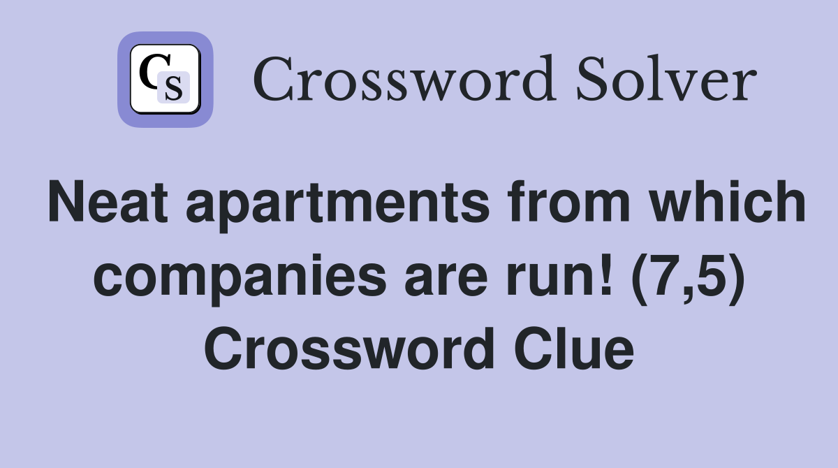 Neat apartments from which companies are run! (7,5) Crossword Clue