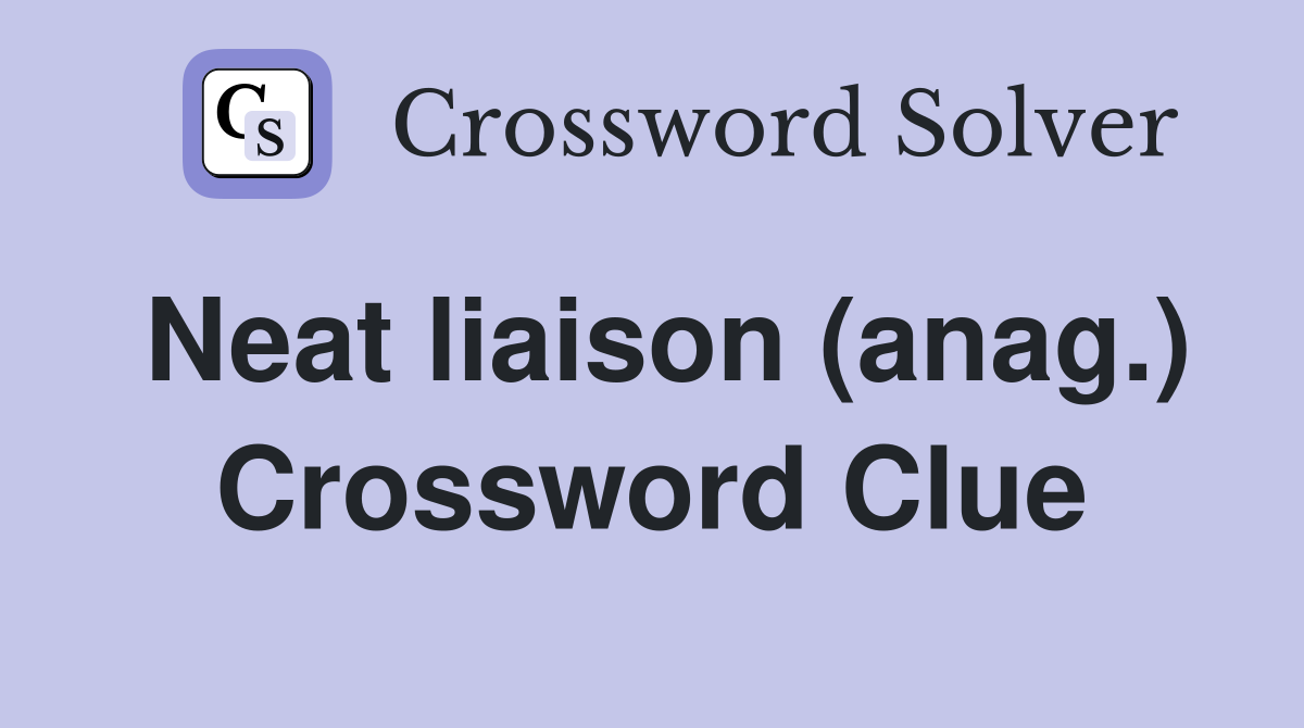 Neat liaison (anag.) Crossword Clue