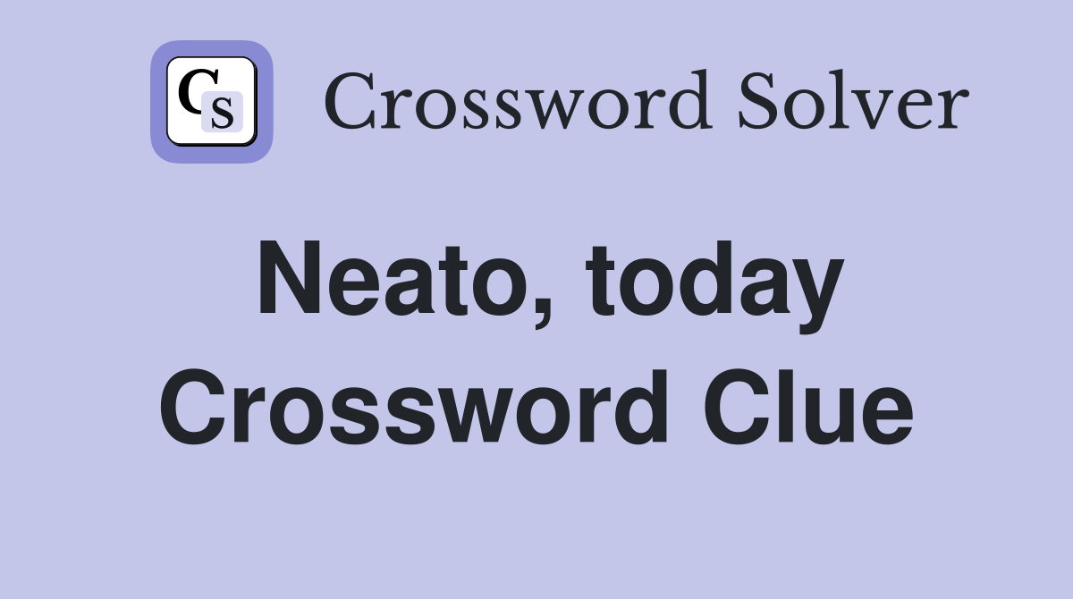 Neato, today Crossword Clue