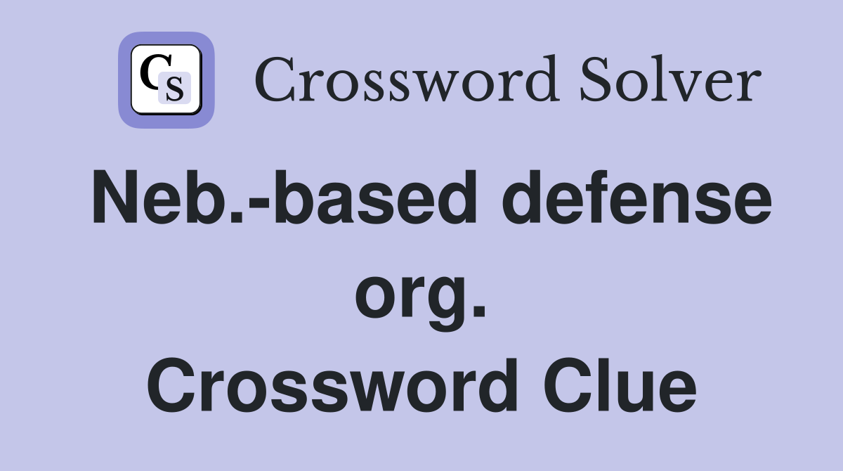 Neb.-based defense org. Crossword Clue