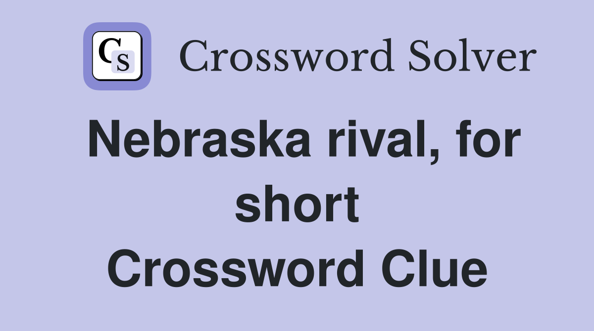 Nebraska rival, for short Crossword Clue