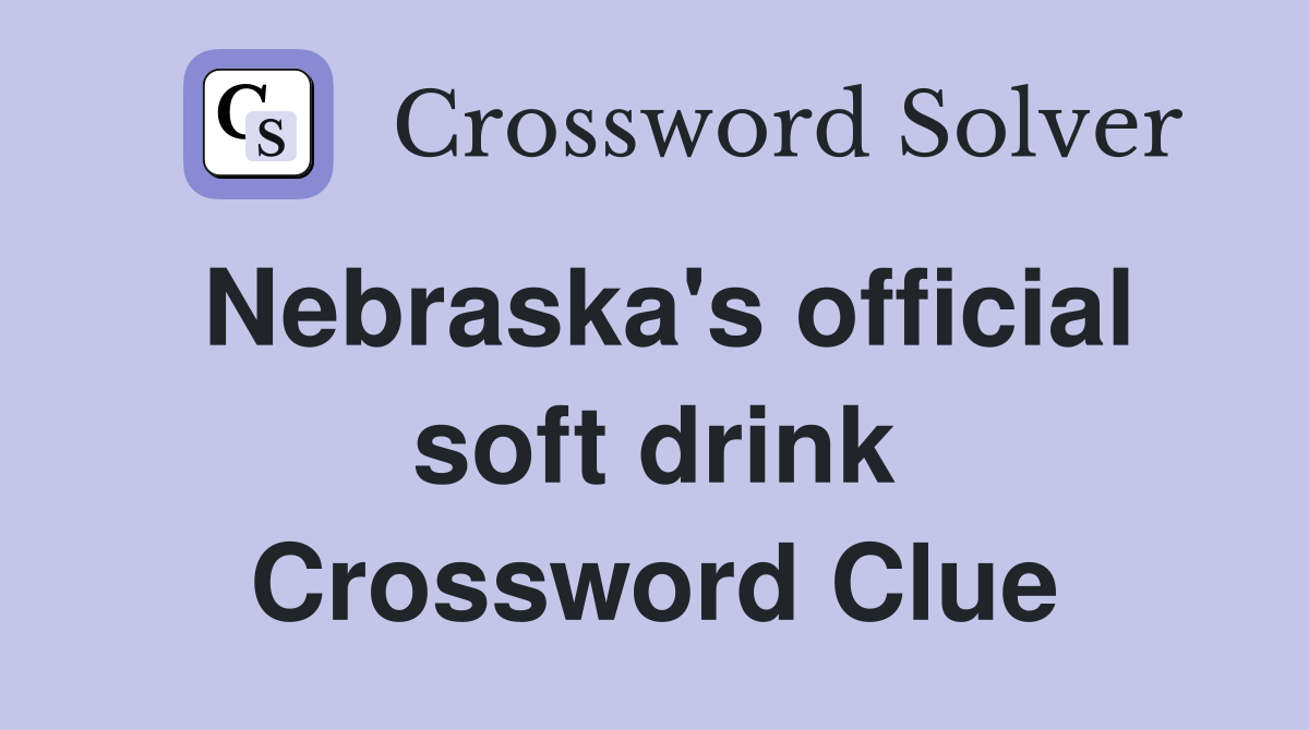 Nebraska's official soft drink Crossword Clue