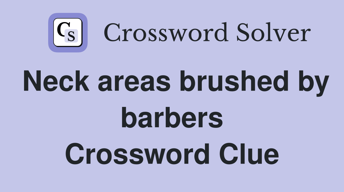 Neck areas brushed by barbers Crossword Clue