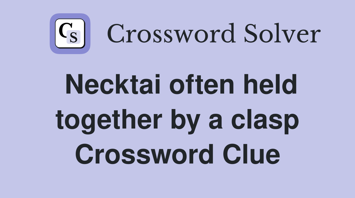 Necktai often held together by a clasp Crossword Clue
