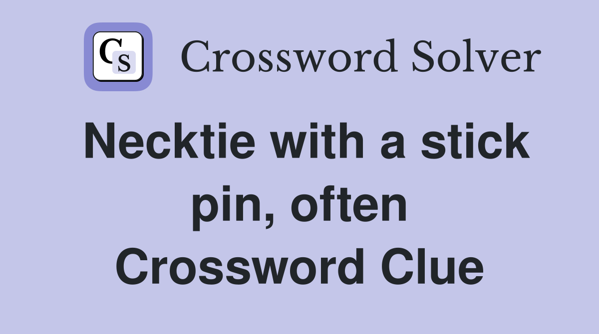 Necktie with a stick pin, often Crossword Clue