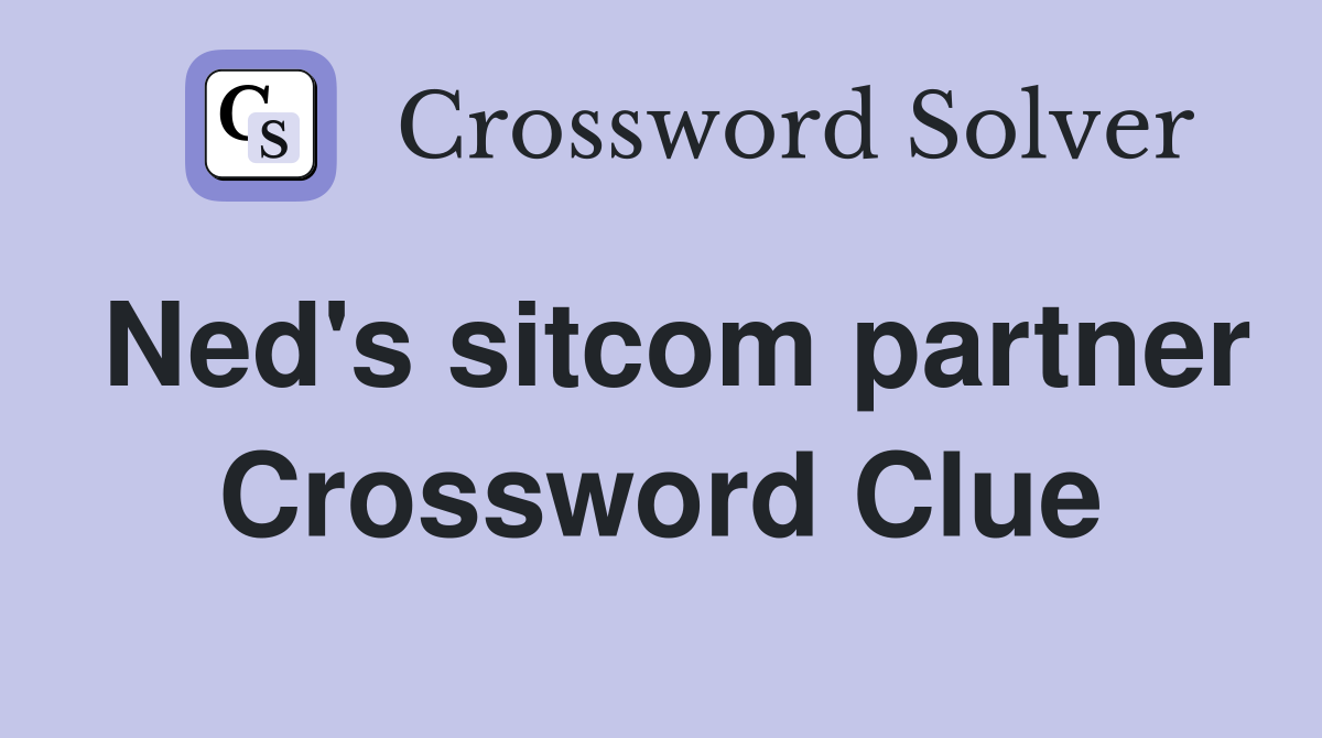Ned's sitcom partner Crossword Clue