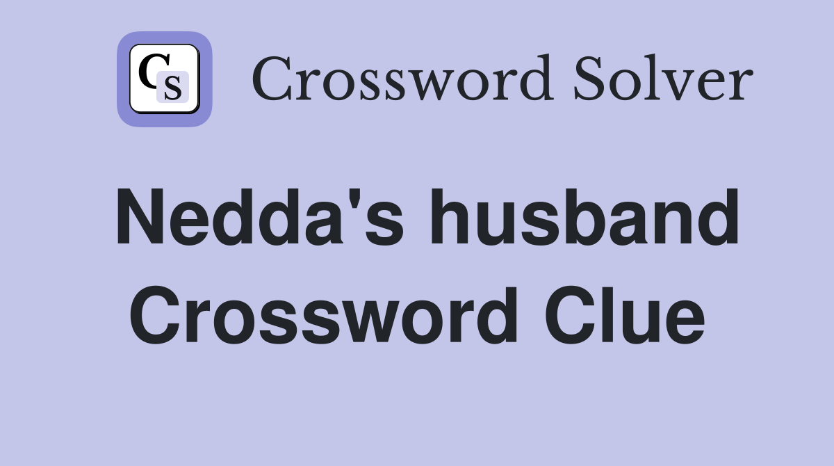Nedda's husband Crossword Clue