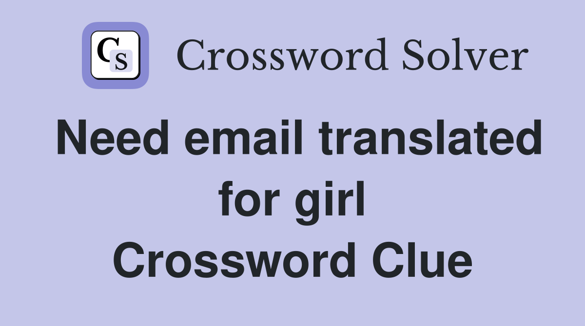 Need email translated for girl Crossword Clue