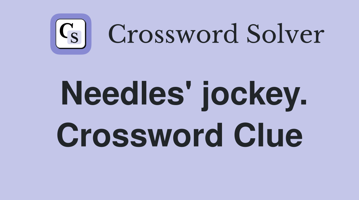 Needles' jockey. Crossword Clue