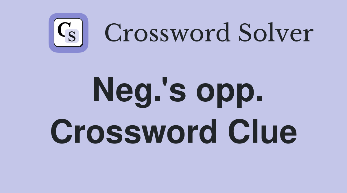 Neg.'s opp. Crossword Clue