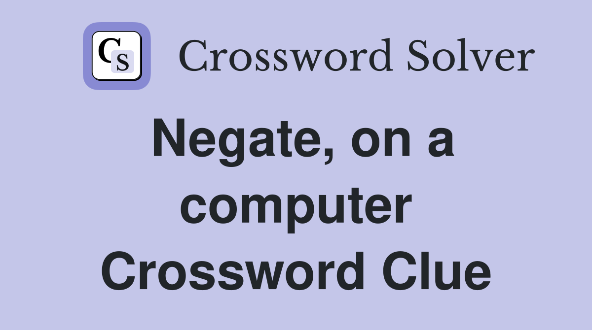 Negate, on a computer Crossword Clue